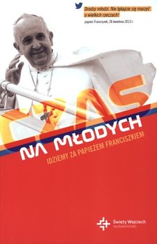 Czas na młodych. Idziemy za papieżem Franciszkiem