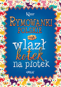 Książka - Rymowanki polskie, czyli wlazł kotek na płotek