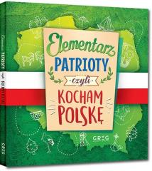 Książka - Elementarz patrioty, czyli kocham Polskę