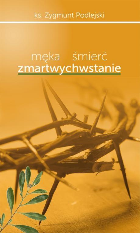 Męka, śmierć, zmartwychwstanie