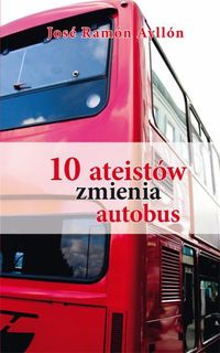Książka - 10 ateistów zmienia autobus