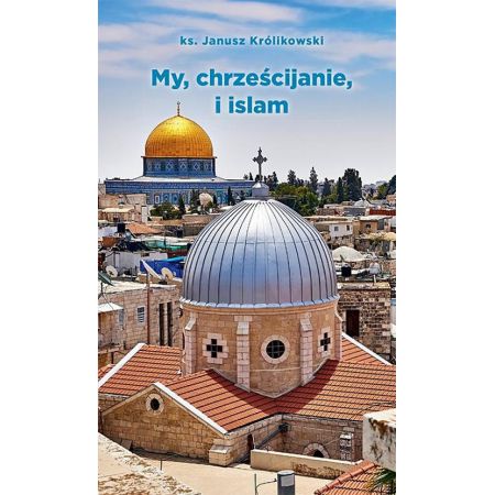 My, chrześcijanie i islam