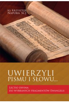 Książka - Uwierzyli Pismu i Słowu..