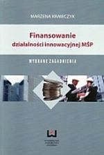 Książka - Finansowanie działalności innowacyjnej MŚP. Wybrane zagadnienia