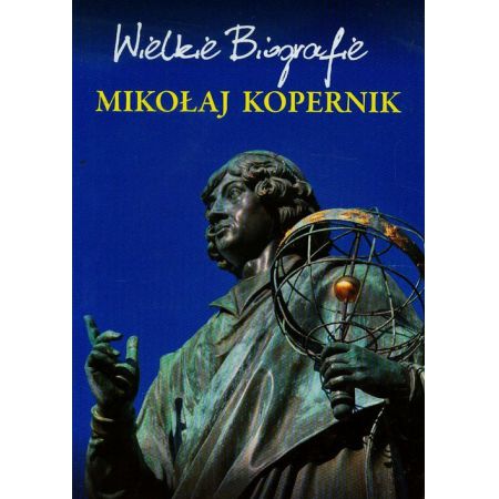 Mikołaj Kopernik Wielkie Biografie