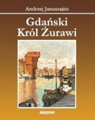 Książka - Gdański król żurawi