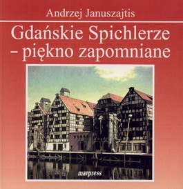 Książka - Gdańskie Spichlerze - piękno zapomniane