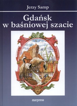 Gdańsk w baśniowej szacie - Jerzy Samp - 