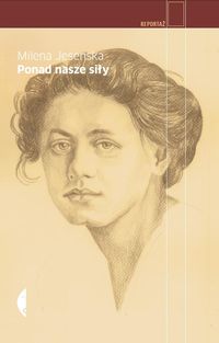 Książka - Ponad nasze siły Czesi Żydzi i Niemcy Milena Jesenska