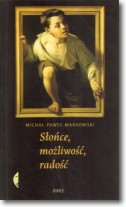 Książka - Słońce możliwość radość Michał Paweł Markowski