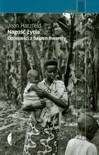 Książka - Nagość życia opowieści z bagien rwandy