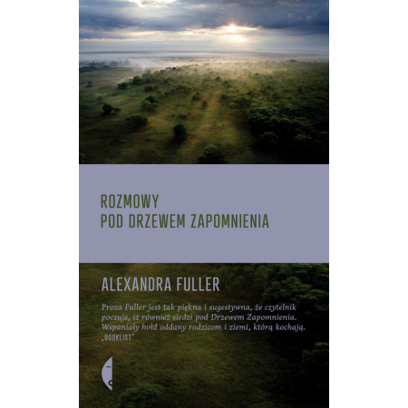 Rozmowy pod drzewem zapomnienia Alexandra Fuller