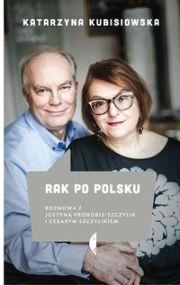 Rak po polsku rozmowa z J.Pronobis-Szczylik