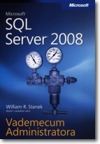 Microsoft SQL Server 2008. Vademecum Administratora