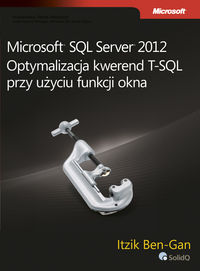 Książka - Microsoft SQL Server 2012. Optymalizacja kwerend..