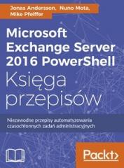 Książka - Microsoft Exchange Server 2016 PowerShell. Księga przepisów