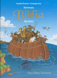Książka - Ilustrowana biblia dla dzieci Gauthier Dosimont - Dominique Ferir