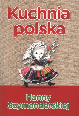 Książka - Kuchnia polska Hanny Szymanderskiej - Hanna Szymanderska - 