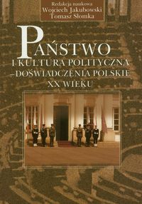 Książka - Państwo i kultura polityczna - doświadczenia ppolskie XX wieku