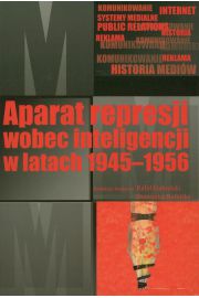Książka - Aparat represji wobec inteligencji w latach 1945-1956