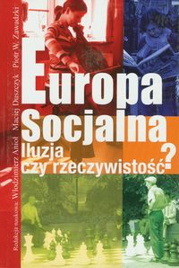 Książka - Europa socjalna. Iluzja czy rzeczywistość?