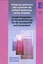Książka - Integracja społeczna jako wyzwanie dla polityki społecznej i pracy socjalnej