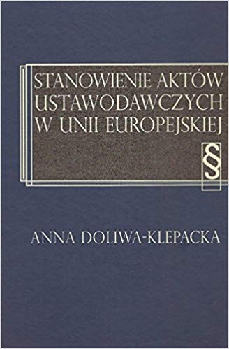 Książka - Stanowienie aktów ustawodawczych w Unii Europejskiej