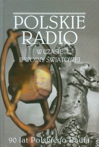 Książka - Polskie Radio w czasie II wojny światowej