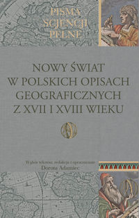 Książka - Nowy Świat w polskich opisach geograficznych z XVII i XVIII wieku