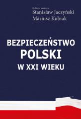 Książka - Bezpieczeństwo Polski w XXI wieku