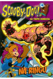 Książka - Scooby Doo Na tropie komiksów 11 Na ringu