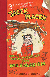 Książka - Jacek Placek. Moja nauczycielka jest wilkołakiem