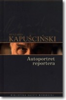 Książka - Ryszard Kapuściński T.09 - Autoportret reportera