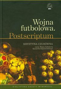 Książka - Kapuściński t.14 Wojna futbolowa II