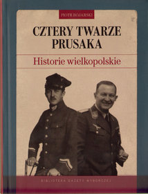 Książka - Cztery twarze Prusaka. Historie wielkopolskie