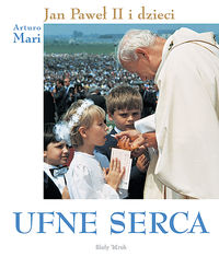 Książka - Ufne serca Jan Paweł II i dzieci