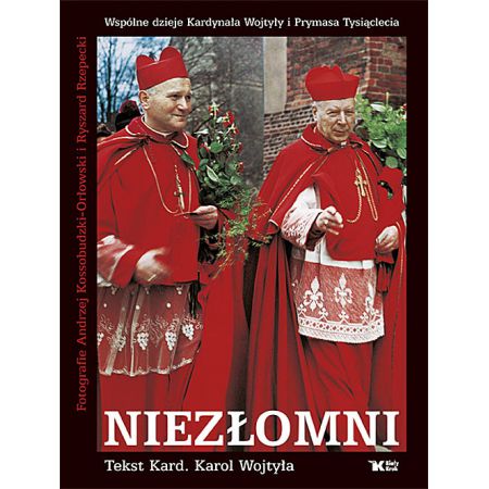 Niezłomni Wspólne dzieje Kard. Wojtyły..