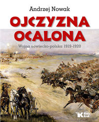 Książka - Ojczyzna Ocalona Wojna sowiecko-polska 1919-1920