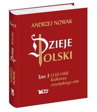 Książka - Dzieje Polski. Tom 3. Królestwo zwycięskiego orła