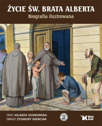 Książka - Życie św. Brata Alberta. Biografia ilustrowana