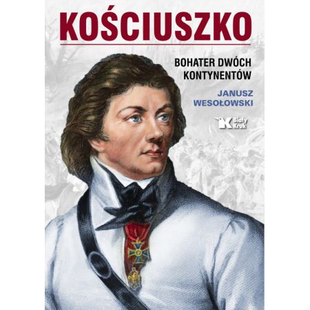 Kościuszko bohater dwóch kontynentów