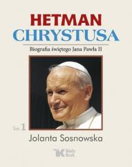 Książka - Hetman Chrystusa biografia świętego Jana Pawła II Tom 1