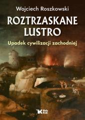 Książka - Roztrzaskane Lustro. Upadek cywilizacji zachodniej