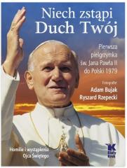 Książka - Niech zstąpi duch twój pierwsza pielgrzymka św Jana Pawła II do polski 1979
