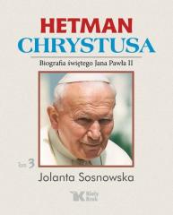 Książka - Hetman Chrystusa biografia świętego Jana Pawła II Tom 3