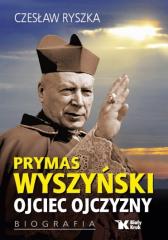 Książka - Prymas Wyszyński. Ojciec ojczyzny. Biografia