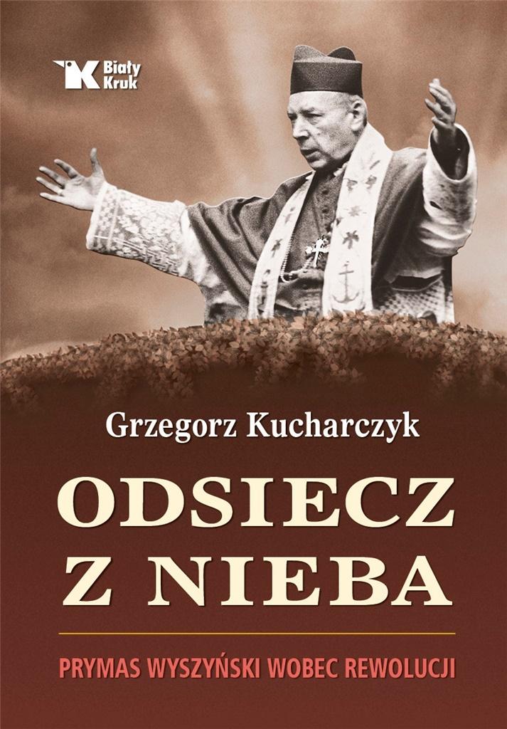 Książka - Odsiecz z nieba. Prymas Wyszyński wobec rewolucji