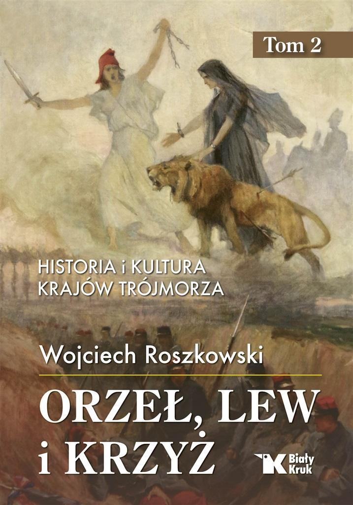 Książka - Historia i kultura krajów Trójmorza T.2 Orzeł, lew