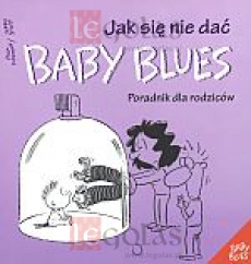 Książka - Jak się nie dać. Baby blues. Poradnik dla rodziców