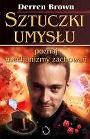 Sztuczki umysłu. Poznaj mechanizmy ludzkich zachowań